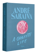 Andr Saraiva: Graffiti Life