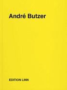 Andr? Butzer: Press Releases, Letters, Conversations, Texts, Poems, 1994-2020