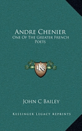 Andre Chenier: One of the Greater French Poets