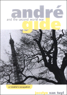 Andre Gide and the Second World War: A Novelist's Occupation