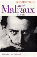 Andre Malraux: Une Vie - Todd, Olivier