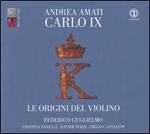 Andrea Amati Carlo IX, Le Origini del Violino