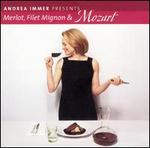 Andrea Immer Presents: Merlot, Filet Mignon & Mozart