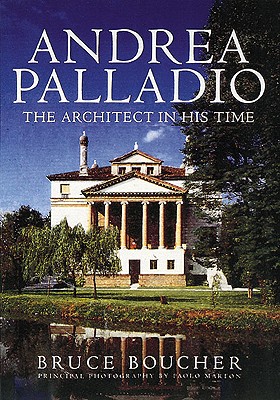 Andrea Palladio - Boucher, Bruce, and Palladio, Andrea, and Marton, Paolo (Photographer)