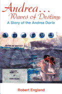 Andrea...Waves of Destiny: A Story of the Andrea Dorea