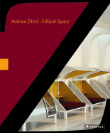 Andrea Zittel Critical Space - Morsiani, Paola (Editor), and Smith, Trevor, M.D. (Editor), and Butler, Cornelia (Contributions by)
