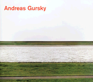 Andreas Gursky: Photographs from 1984 to the Present - Syring, Marie Luise (Editor), and Cooke, Lynne (Text by), and Pfab, Rupert (Text by)