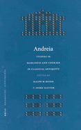 Andreia: Studies in Manliness and Courage in Classical Antiquity