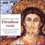 Andrejs Selickis: Paradisus vocis