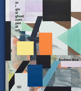 Andrew Bick (Bilingual edition): original/ghost/compendium