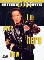 Andrew Dice Clay: Over Here Now - 