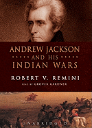 Andrew Jackson and His Indian Wars