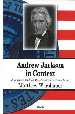 Andrew Jackson in Context - Warshauer, Matthew