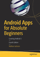Android Apps for Absolute Beginners: Covering Android 7