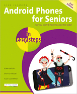 Android Phones for Seniors in easy steps: Updated for Android v7 Nougat