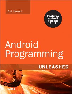 Android Programming Unleashed - Harwani, B.M.