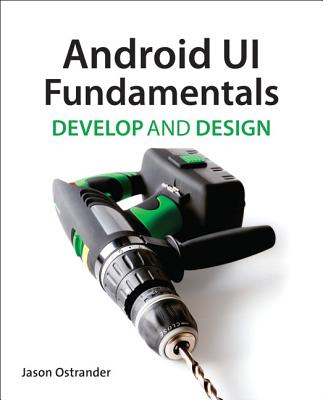 Android UI Fundamentals - Ostrander, Jason