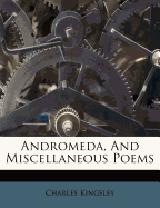 Andromeda, and Miscellaneous Poems