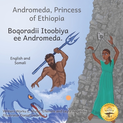 Andromeda, Princess of Ethiopia: The Legend in The Stars in Somali and English - Angelidis, Ellenore, and Angelidis, Leyla, and Ready Set Go Books