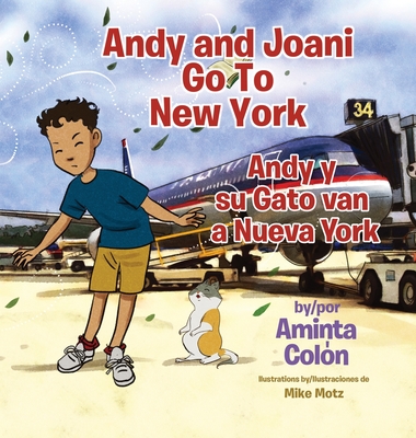 Andy and Joani Go To New York: Andy y su Gato van a Nueva York - Colon, Aminta