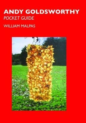 Andy Goldsworthy: Pocket Guide - Malpas, William