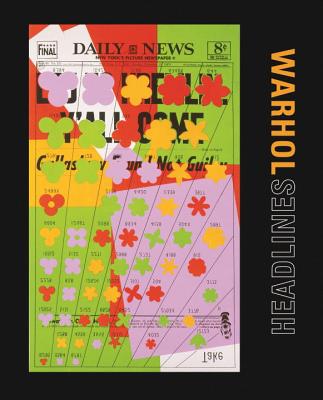 Andy Warhol: Headlines - Donovan, Molly, and Curley, John J. (Contributions by), and Grudin, Anthony E. (Contributions by)