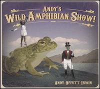 Andy's Wild Amphibian Show - Andy Offutt Irwin