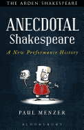 Anecdotal Shakespeare: A New Performance History