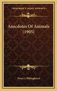 Anecdotes of Animals (1905)