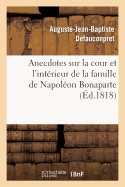 Anecdotes Sur La Cour Et l'Int?rieur de la Famille de Napol?on Bonaparte