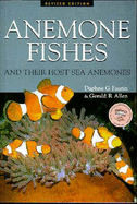 Anemone Fishes and Their Host Sea Anemones: A Guide for Aquarists and Divers