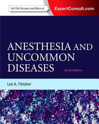 Anesthesia and Uncommon Diseases: Expert Consult - Online and Print - Fleisher, Lee A, MD