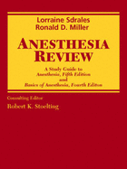 Anesthesia Review: A Study Guide to Anesthesia, 5th Edition, and Basics of Anesthesia, 4th Edition - Stoelting, Robert K, MD, and Sdrales, Lorraine M, MD, and Miller, Ronald D, MD, MS