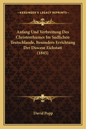 Anfang Und Verbreitung Des Christenthumes Im Sudlichen Teutschlande, Besonders Errichtung Der Diocese Eichstatt (1845)