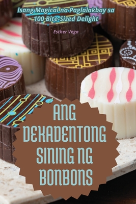 Ang Dekadentong Sining Ng Bonbons - Esther Vega