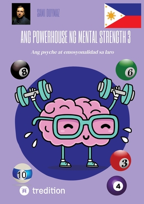 Ang powerhouse ng mental strength 3: Ang psyche at emosyonalidad sa laro - Duymaz, Sami (Editor)