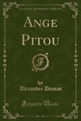 Ange Pitou, Vol. 2 (Classic Reprint) - Dumas, Alexandre