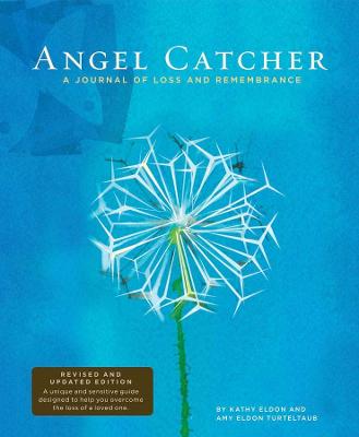Angel Catcher: A Grieving Journal: A Journal of Loss and Remembrance - Eldon, Kathy, and Eldon Turteltaub, Amy