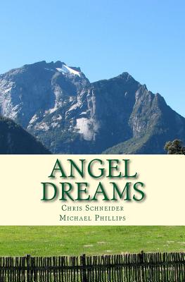 Angel Dreams - Phillips, Michael, and Schneider, Chris