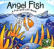 Angel Fish: A Pull and Lift Book - Smith, Iain, Professor