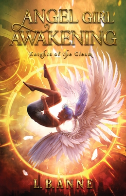 Angel Girl Awakening - Anne, L B