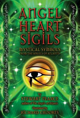 Angel Heart Sigils: Mystical Symbols from the Angels of Atlantis - Pearce, Stewart