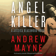 Angel Killer: A Jessica Blackwood Novel - Mayne, Andrew