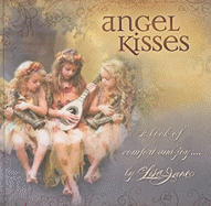 Angel Kisses: A Book of Comfort and Joy...