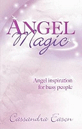 Angel Magic: Angel inspiration for busy people