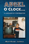 Angel O'Clock...: A Language of Confirmation