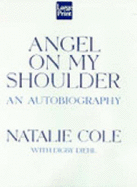 Angel on My Shoulder: An Autobiography - Cole, Natalie, and Diehl, Digby