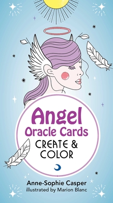 Angel Oracle Cards: Create and Color: 33 Customizable Cards and Step-By-Step Guidebook for Guidance and Self-Reflection (Cards) - Casper, Anne-Sophie