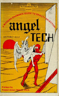 Angel Tech: A Modern Shaman's Guide to Reality Selection