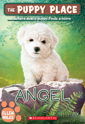 Angel (the Puppy Place #46): Volume 46 - Miles, Ellen